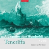 HÖRREISEN: Mit Alexander von Humboldt nach Teneriffa